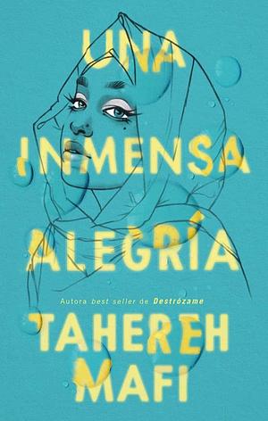 Una inmensa alegría by Tahereh Mafi