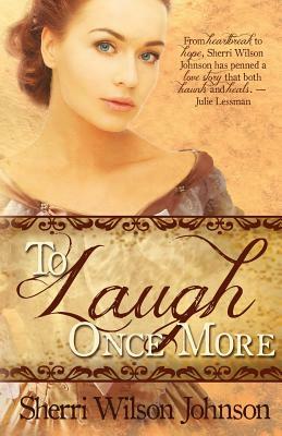 To Laugh Once More by Sherri Wilson Johnson