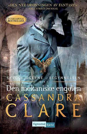 Den mekaniske engelen by Cassandra Clare