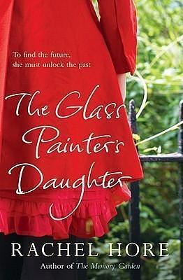 The Glass Painter's Daughter by Rachel Hore