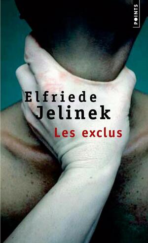 LES EXCLUS by Elfriede Jelinek