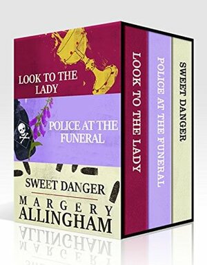 Margery Allingham Box Set 1: Look to the Lady, Police at the Funeral, Sweet Danger by Margery Allingham