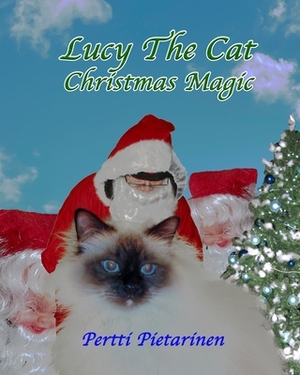 Lucy The Cat Christmas Magic by Pertti Pietarinen