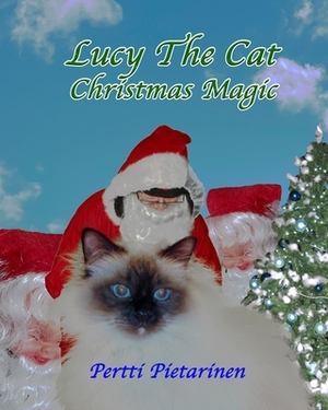 Lucy The Cat Christmas Magic by Pertti Pietarinen