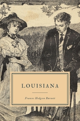 Louisiana by Frances Hodgson Burnett