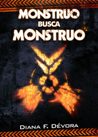 Monstruo busca monstruo by Diana F. Devora
