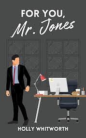 For You, Mr. Jones by Holly Whitworth