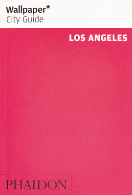 Wallpaper* City Guide Los Angeles by Wallpaper*