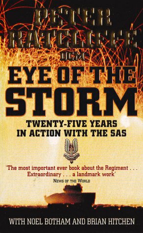 Eye of the Storm: Twenty-Five Years In Action With The SAS by Peter Ratcliffe, Noel Botham