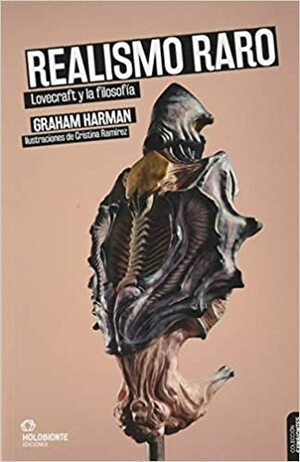Realismo raro: Lovecraft y la filosofía by Graham Harman