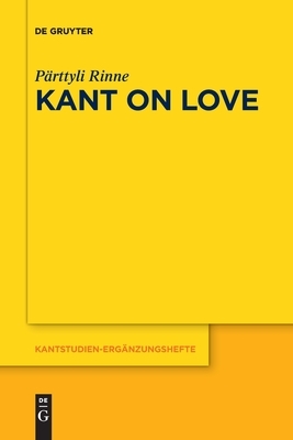 Kant on Love by Pärttyli Rinne