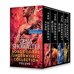 Lords of the Underworld Collection Volume 1: The Darkest Fire (novella)\\The Darkest Night\\The Darkest Kiss\\The Darkest Pleasure by Gena Showalter