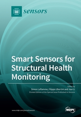 Smart Sensors for Structural Health Monitoring by Jian Li, Simon Laflamme, Filippo Ubertini