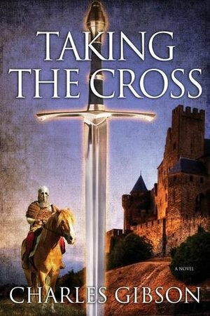 Taking The Cross by Charles Gibson