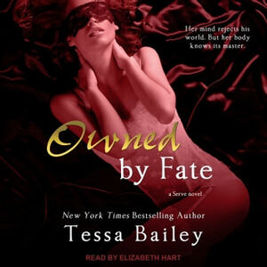 Owned by Fate by Tessa Bailey