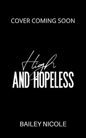High and Hopeless by Bailey Nicole