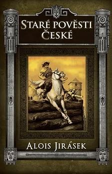 Staré pověsti české by Alois Jirásek