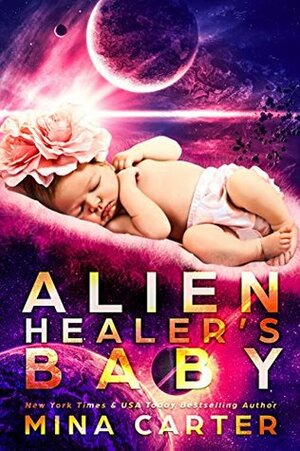 Alien Healer's Baby by Mina Carter