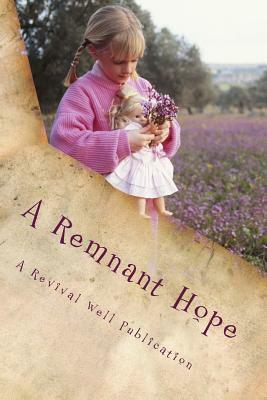 A Remnant Hope by Michael Harper, Revival Well