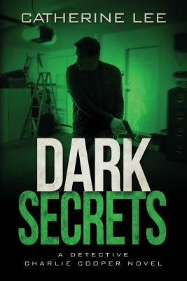 Dark Secrets by Catherine Lee