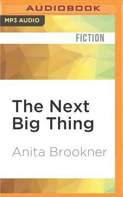 The Next Big Thing by Anita Brookner