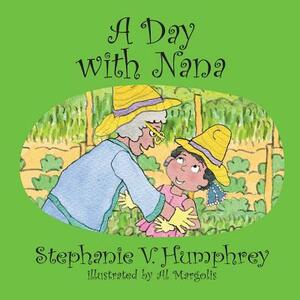 A Day with Nana by Stephanie V. Humphrey