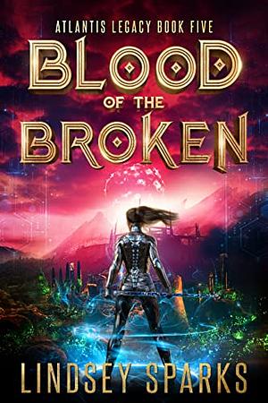 Blood of the Broken by Lindsey Sparks