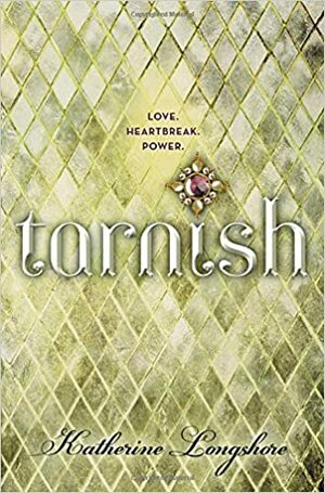 Tarnish by Katherine Longshore