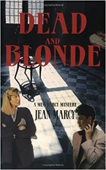Dead And Blonde: A Meg Darcy Mystery by Jean Marcy