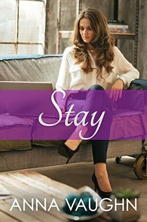 Stay by Anna Vaughn
