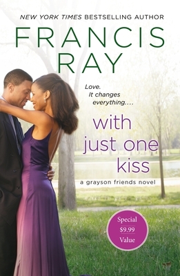 With Just One Kiss: A Grayson Friends Novel by Francis Ray