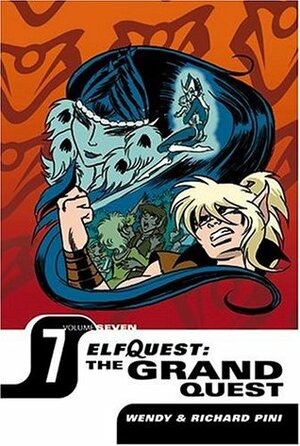 ElfQuest: The Grand Quest Volume 7 by Wendy Pini, Richard Pini