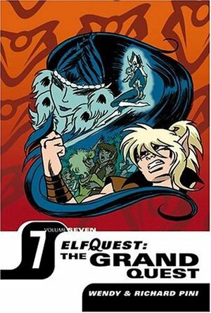 ElfQuest: The Grand Quest Volume 7 by Richard Pini, Wendy Pini