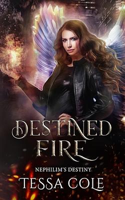 Destined Fire by Tessa Cole