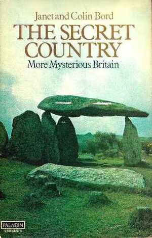 The Secret Country: More Mysterious Britain by Janet Bord, Colin Bord