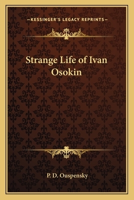 The Strange Life of Ivan Osokin: A Novel by P.D. Ouspensky