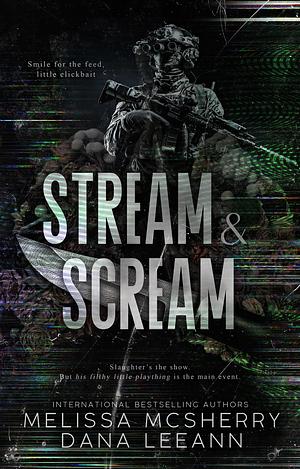 Stream & Scream by Dana LeeAnn, Melissa McSherry