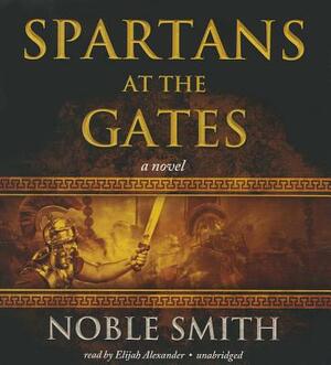 Spartans at the Gates by Noble Smith