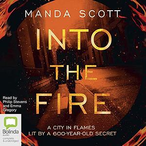 Into the Fire by Manda Scott