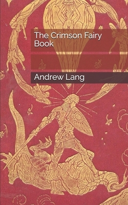 The Crimson Fairy Book by Andrew Lang