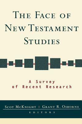 The Face of New Testament Studies: A Survey of Recent Research by 