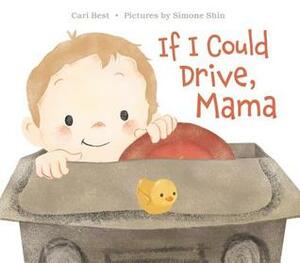 If I Could Drive, Mama by Cari Best, Simone Shin