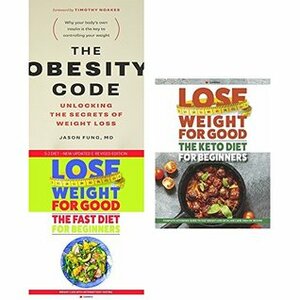 obesity code, lose weight for good fast diet for beginners and the keto diet for beginners 3 books collection set - unlocking the secrets of weight loss, weight loss with intermittent fasting by Jason Fung, CookNation