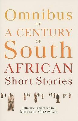 Omnibus of a Century of South African Short Stories by Michael Chapman
