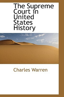 The Supreme Court in United States History by Charles Warren