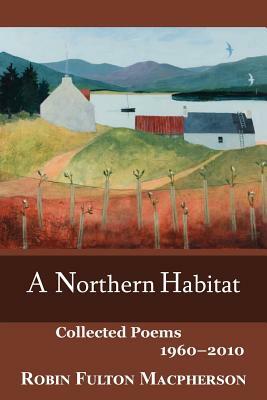 A Northern Habitat by Robin Fulton MacPherson