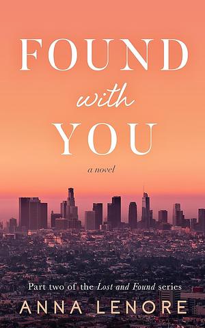 Found With You by Anna Lenore