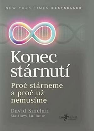 Konec stárnutí: Proč stárneme a už nemusíme by David A. Sinclair, Matthew D. LaPlante