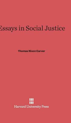 Essays in Social Justice by Thomas Nixon Carver