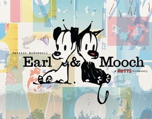 EarlMooch: A Mutts Treasury by Patrick McDonnell